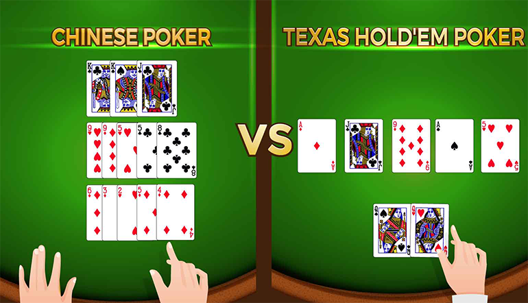 CHINESE POKER VS. TEXAS HOLD’EM POKER